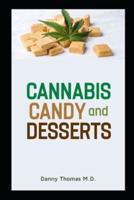 Cannabis Candy and Desserts