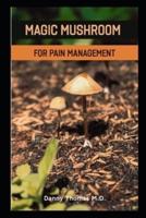 Magic Mushroom for Pain Management