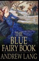 The Blue Fairy Book Illustrated