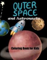 Outer Space and Astronauts Coloring Book for Kids