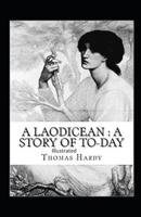 A Laodicean A Story of To-Day Illustrated