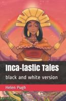 Inca-Tastic Tales