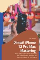 Dimwit iPhone 12 Pro Max Mastering