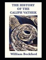 The History of the Caliph Vathek (Annotated)