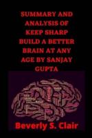 Summary and Analysis of Keep Sharp Build a Better Brain at Any Age by Sanjay Gupta