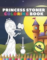 Princess Stoner Coloring Book: Psychedelic Trippy Life Stress Relieving Creative Humorous Colouring Images For Adults Stoners Lover Drug