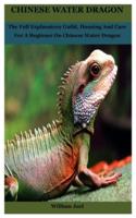 Chinese water dragon : The Full Explanatory Guild, Housing And Care For A Beginner On Chinese Water Dragon