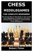 Chess Middlegames for Complete Beginners