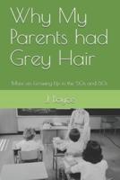 Why My Parents Had Grey Hair