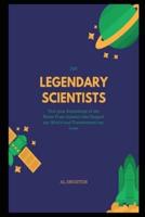 700 Legendary Scientists