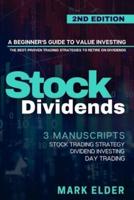 Stock Dividends:  A Beginner's Guide to Value Investing. The Best-Proven Trading Strategies to Retire on Dividends - 3 Manuscripts: Dividend Investing, Stock Trading Strategy, Day Trading