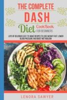The Complete Dash Diet CookBook for Beginners