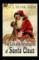 Life and Adventures of Santa Claus Annotated