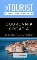 Greater Than a Tourist- Dubrovnik Croatia