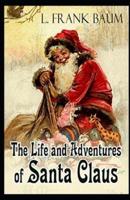 Life and Adventures of Santa Claus Annotated