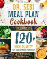 Dr. Sebi Meal Plan Cookbook for Beginners
