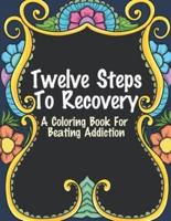 Twelve Steps To Recovery
