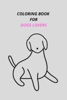 Coloring Book for Dogs Lovers.