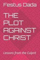 THE PLOT AGAINST CHRIST