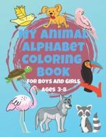 My Animal Alphabet Coloring Book For Boys and Girls Ages 3-8