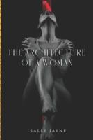 The Architecture Of A Woman