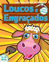 Livro Para Colorir de Animais Loucos e Engraçados Para Crianças: Páginas Para Colorir de Animais Insanos, do Zoológico e da Fazenda!