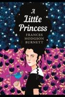 A LITTLE PRINCESS Illustrated Edition by France Hodgson Burnett