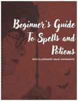 Beginner's Guide to Spells and Potions With Illustrated Wand Movements