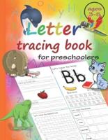 Letter Tracing Book For Preschoolers ages 3-5: A Funny and Amazing Practice Workbook To Learn To Write The Alphabet For Preschoolers And Kindergarten Kids!