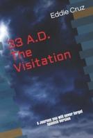 33 A.D. The Visitation