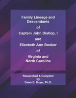 Family Lineage and Descendants of Captain John Bishop, I and Elizabeth Ann Booker of Virginia and North Carolina