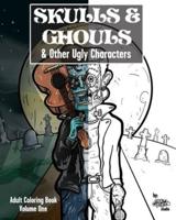 Skulls & Ghouls & Other Ugly Characters