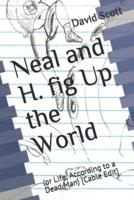 Neal and H. fig Up the World: (or Life, According to a Dead Man) [Cable Edit]