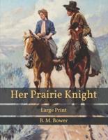 Her Prairie Knight: Large Print