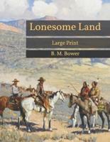 Lonesome Land: Large Print