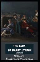 The Luck of Barry Lyndon Annotated