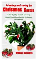 Planting and Caring for Christmas Cactus