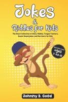 Jokes and Riddles for Kids : The Smart Collection Of Jokes, Riddles, Tongue Twisters, and funniest Knock-Knock Jokes Ever (ages 7-9 8-12)
