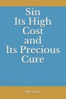Sin - Its High Cost and Its Precious Cure