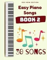 Easy Piano Songs: Book 2: 30 Songs