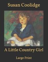 A Little Country Girl: Large Print