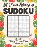 A Fresh Spring of Sudoku 16 x 16 Round 1: Very Easy Volume 22
