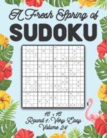 A Fresh Spring of Sudoku 16 x 16 Round 1: Very Easy Volume 24: Sudoku for Relaxation Spring Puzzle Game Book Japanese Logic Sixteen Numbers Math Cross Sums Challenge 16x16 Grid Beginner Friendly Easy Level For All Ages Kids to Adults Floral Theme Gifts