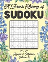 A Fresh Spring of Sudoku 16 x 16 Round 3: Medium Volume 21: Sudoku for Relaxation Spring Puzzle Game Book Japanese Logic Sixteen Numbers Math Cross Sums Challenge 16x16 Grid Beginner Friendly Medium Level For All Ages Kids to Adults Floral Theme Gifts