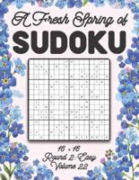 A Fresh Spring of Sudoku 16 x 16 Round 2: Easy Volume 22: Sudoku for Relaxation Spring Puzzle Game Book Japanese Logic Sixteen Numbers Math Cross Sums Challenge 16x16 Grid Beginner Friendly Easy Level For All Ages Kids to Adults Floral Theme Gifts