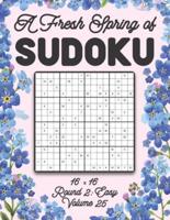 A Fresh Spring of Sudoku 16 x 16 Round 2: Easy Volume 25: Sudoku for Relaxation Spring Puzzle Game Book Japanese Logic Sixteen Numbers Math Cross Sums Challenge 16x16 Grid Beginner Friendly Easy Level For All Ages Kids to Adults Floral Theme Gifts