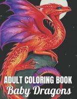 Baby Dragons An Adult Coloring Book