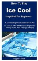 How To Play Ice Cool Simplified For Beginners