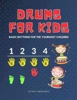 Drums for Kids - Basic Rhythms for the Youngest Children: Learning to Play without Notes! The Easiest Drum Book Ever * A Beginner's Book with Step-by-Step Beats for Drumset. Perfect for Preschoolers and Early School Girls Boys