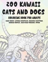 200 Kawaii Cats and Dogs - Coloring Book for Adults - Cane Corso, LaPerm Shorthair, Brussels Griffons, Korean Bobtail, Sealyham Terriers, Other